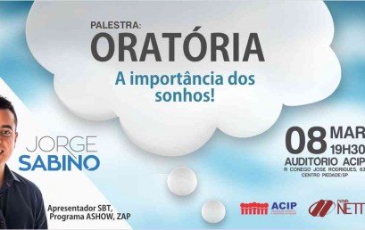 Palestra: Oratória – A importância dos sonhos – Jorge Sabino